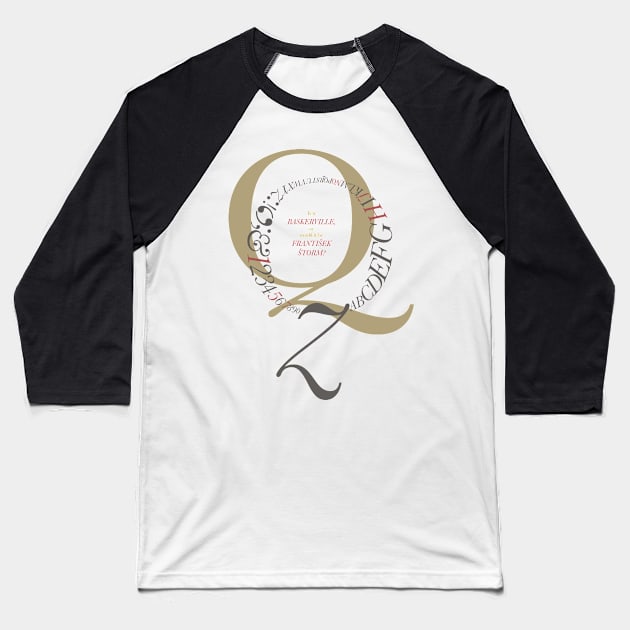 Baskerville Type Design Baseball T-Shirt by Kreativ'ity